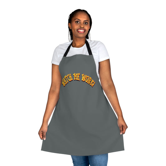 WATCH ME WORK! LIMITED EDITION APRON!